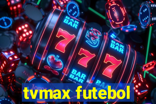 tvmax futebol
